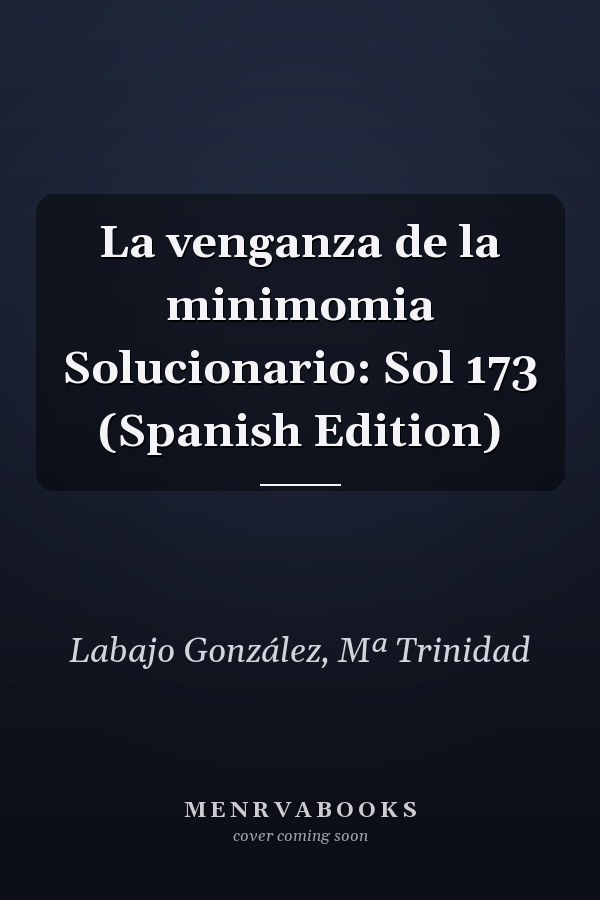 La venganza de la minimomia Solucionario: Sol 173 (Spanish Edition)