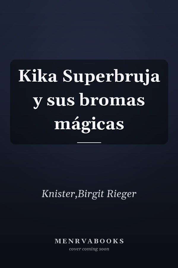 Kika Superbruja y sus bromas mágicas