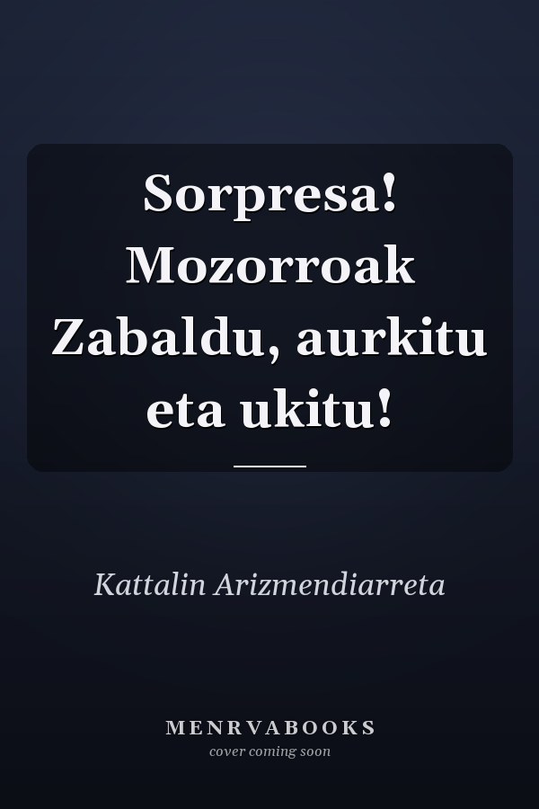 Sorpresa! Mozorroak Zabaldu, aurkitu eta ukitu!