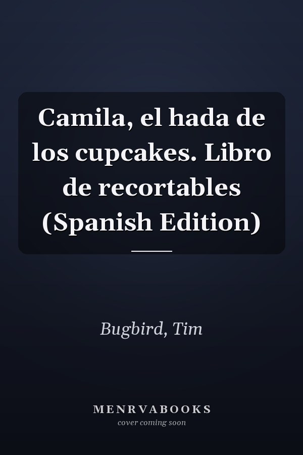 Camila, el hada de los cupcakes. Libro de recortables (Spanish Edition)
