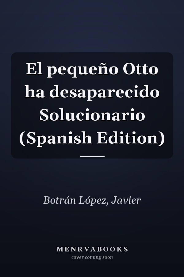 El pequeño Otto ha desaparecido Solucionario (Spanish Edition)