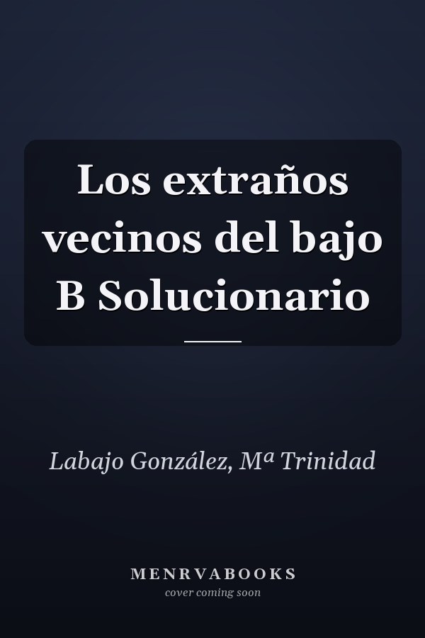 Los extraños vecinos del bajo B Solucionario