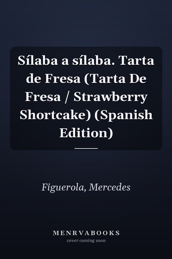 Sílaba a sílaba. Tarta de Fresa (Tarta De Fresa / Strawberry Shortcake) (Spanish Edition)