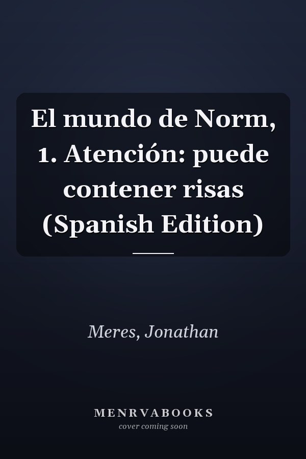 El mundo de Norm, 1. Atención: puede contener risas (Spanish Edition)