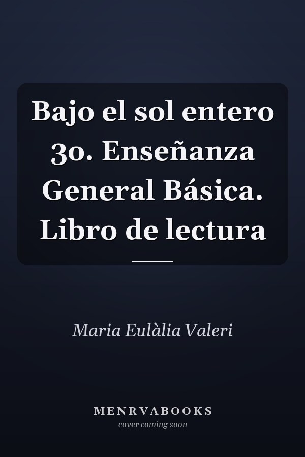 Bajo el sol entero 3o. Enseñanza General Básica. Libro de lectura
