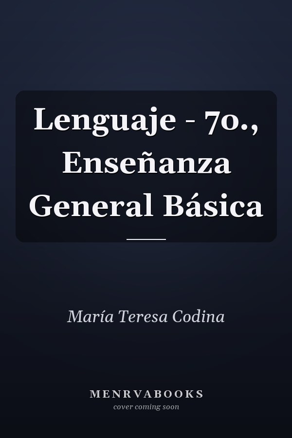 Lenguaje - 7o., Enseñanza General Básica