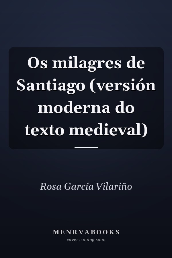 Os milagres de Santiago (versión moderna do texto medieval)