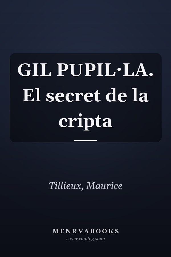 GIL PUPIL·LA. El secret de la cripta