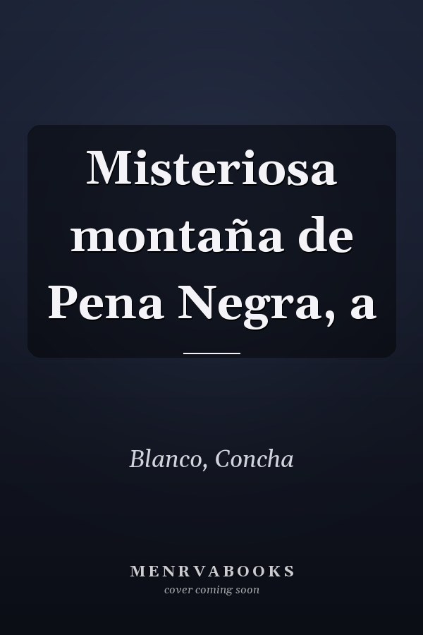 Misteriosa montaña de Pena Negra, a