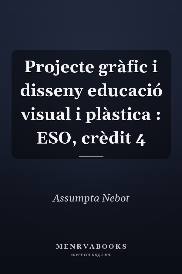 Projecte gràfic i disseny educació visual i plàstica : ESO, crèdit 4
