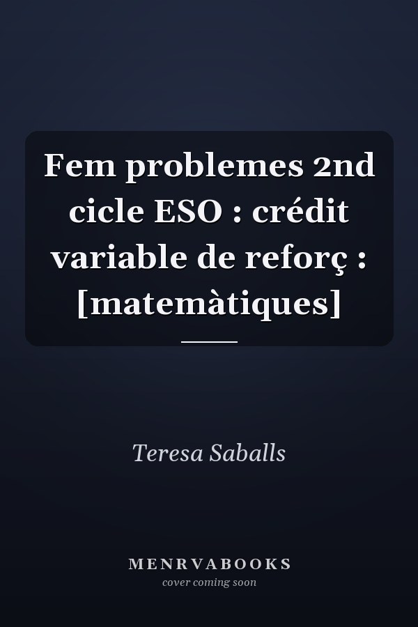 Fem problemes 2nd cicle ESO : crédit variable de reforç : [matemàtiques]