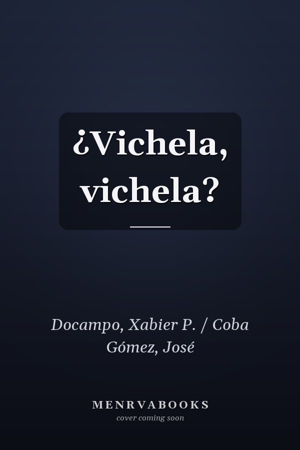 ¿Vichela, vichela?