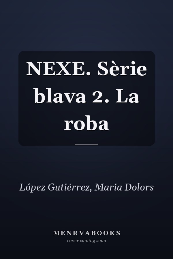NEXE. Sèrie blava 2. La roba