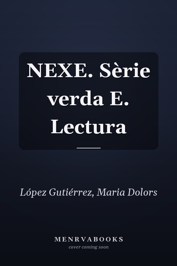 NEXE. Sèrie verda E. Lectura