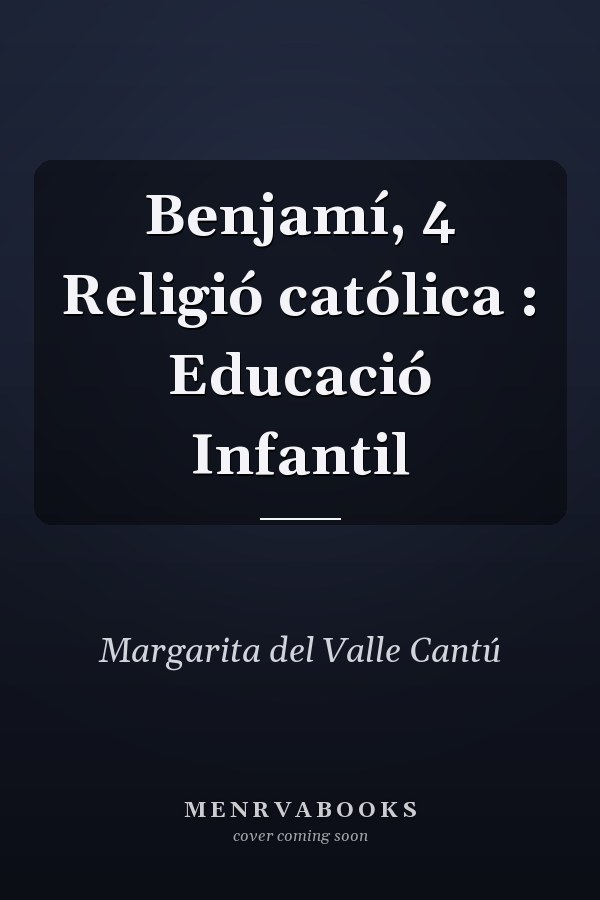 Benjamí, 4 Religió católica : Educació Infantil