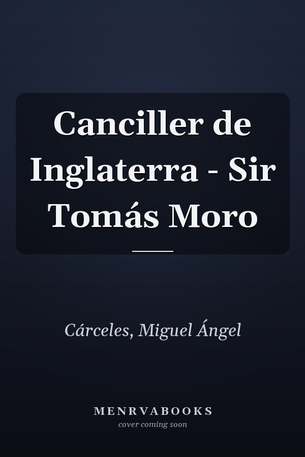 Canciller de Inglaterra - Sir Tomás Moro
