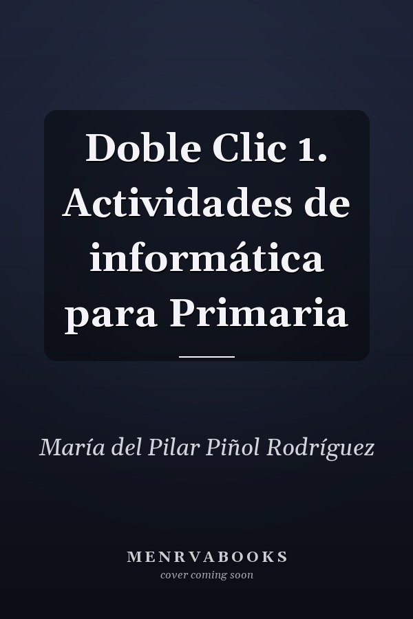 Doble Clic 1. Actividades de informática para Primaria