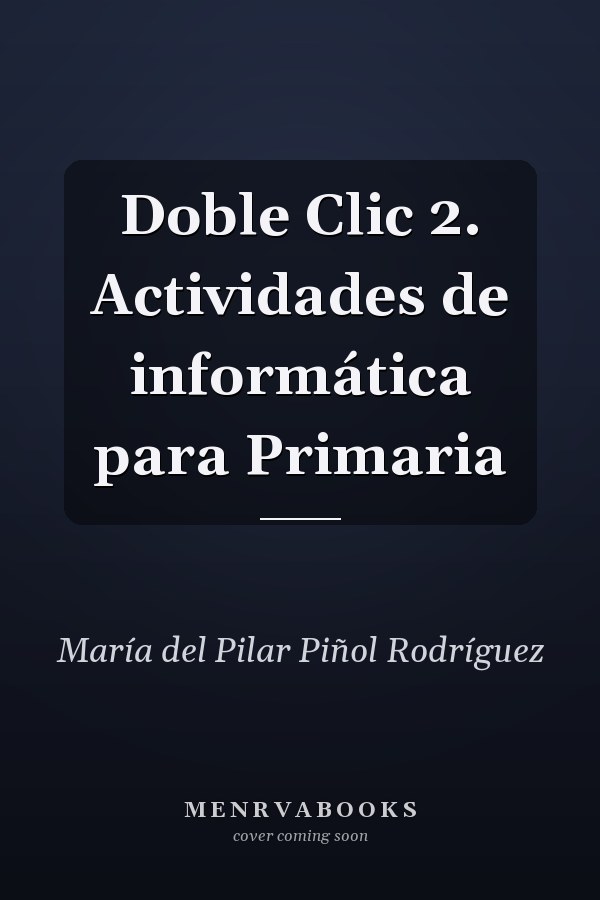 Doble Clic 2. Actividades de informática para Primaria