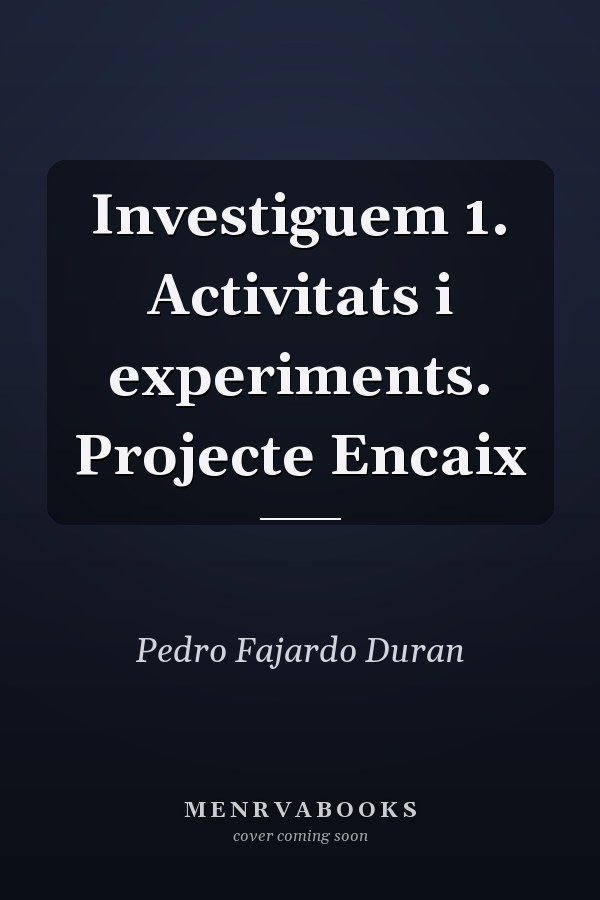 Investiguem 1. Activitats i experiments. Projecte Encaix