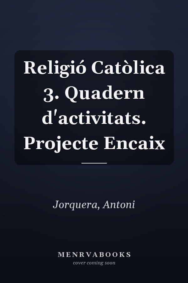 Religió Catòlica 3. Quadern d'activitats. Projecte Encaix