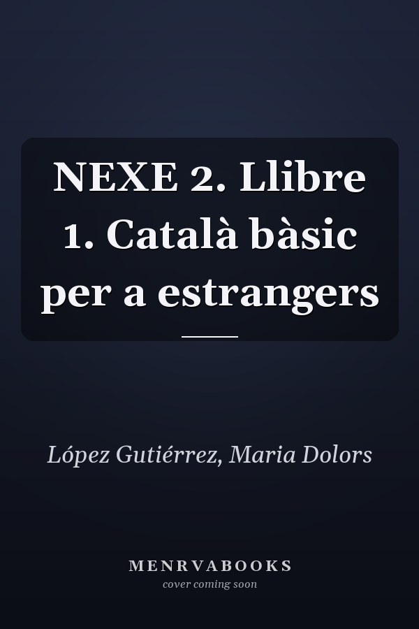 NEXE 2. Llibre 1. Català bàsic per a estrangers