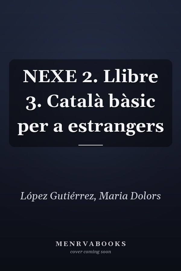 NEXE 2. Llibre 3. Català bàsic per a estrangers