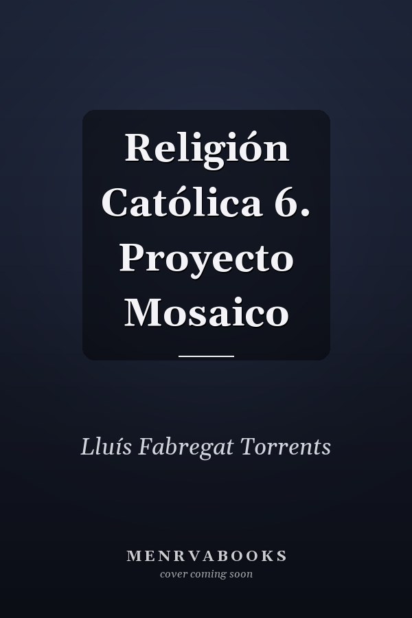 Religión Católica 6. Proyecto Mosaico