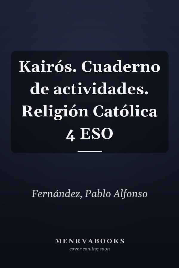 Kairós. Cuaderno de actividades. Religión Católica 4 ESO