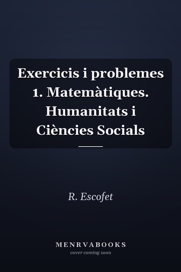 Exercicis i problemes 1. Matemàtiques. Humanitats i Ciències Socials
