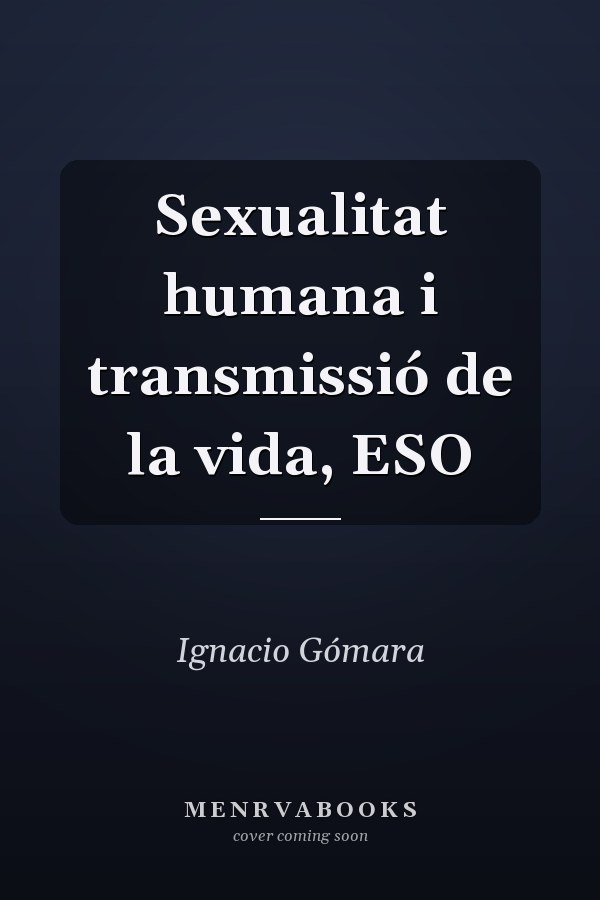 Sexualitat humana i transmissió de la vida, ESO