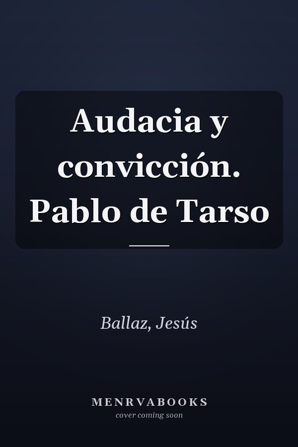 Audacia y convicción. Pablo de Tarso