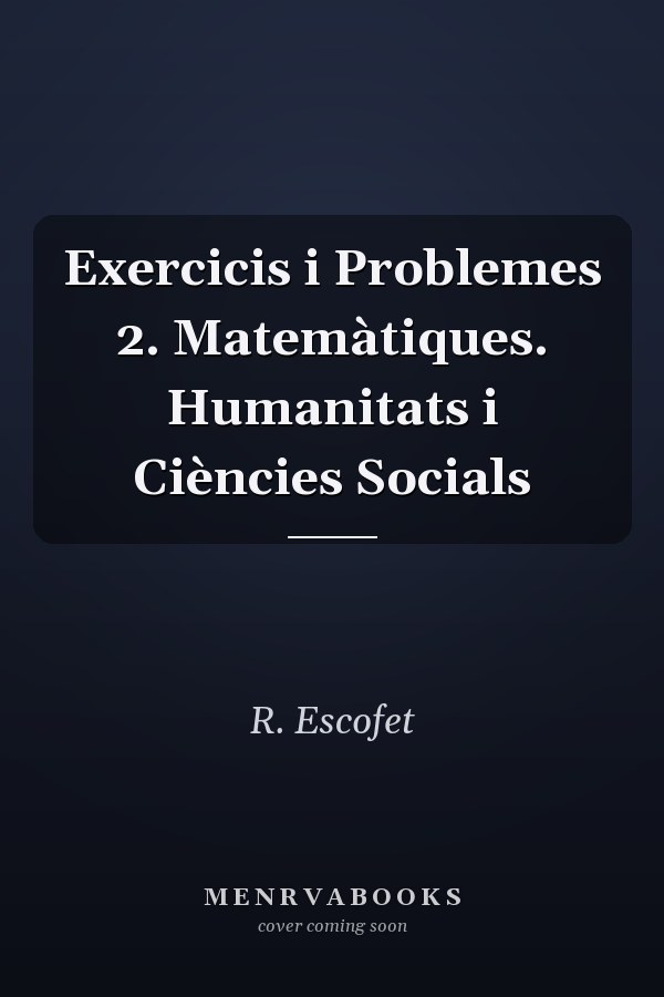 Exercicis i Problemes 2. Matemàtiques. Humanitats i Ciències Socials