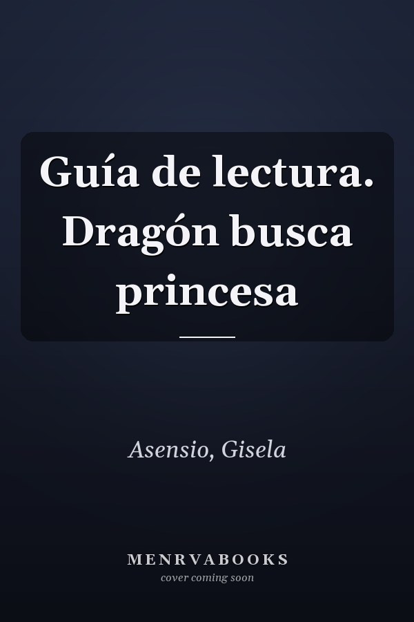 Guía de lectura. Dragón busca princesa