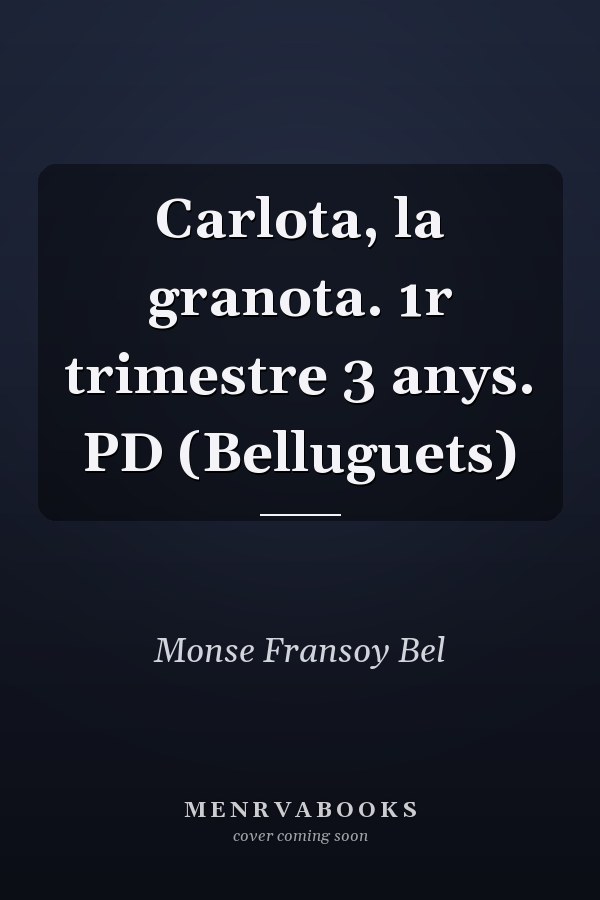 Carlota, la granota. 1r trimestre 3 anys. PD (Belluguets)