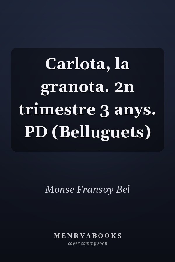 Carlota, la granota. 2n trimestre 3 anys. PD (Belluguets)