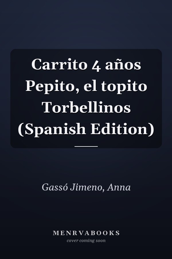Carrito 4 años Pepito, el topito Torbellinos (Spanish Edition)