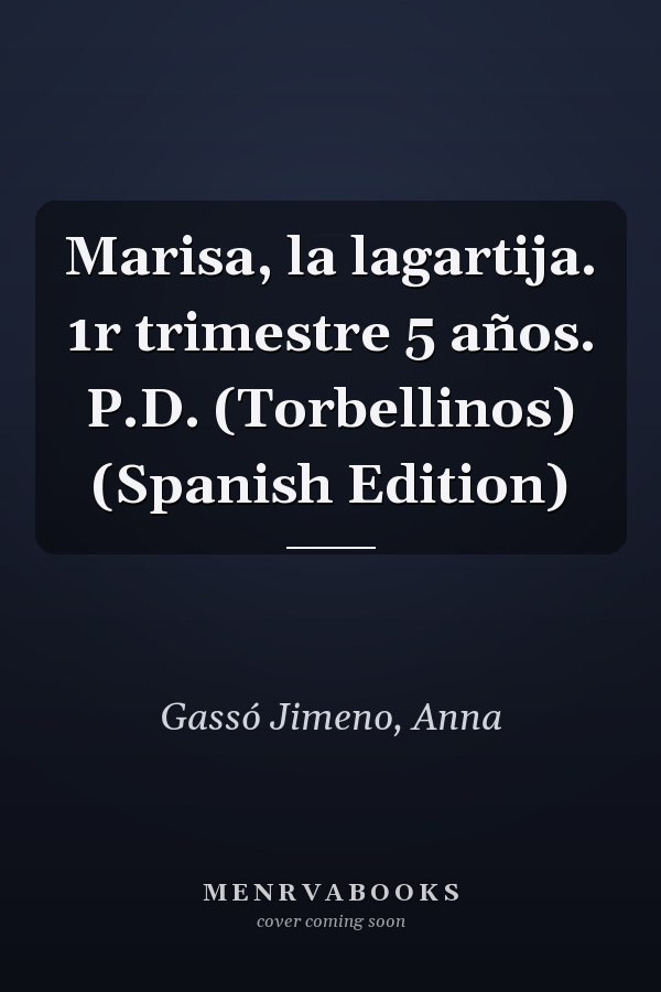 Marisa, la lagartija. 1r trimestre 5 años. P.D. (Torbellinos) (Spanish Edition)