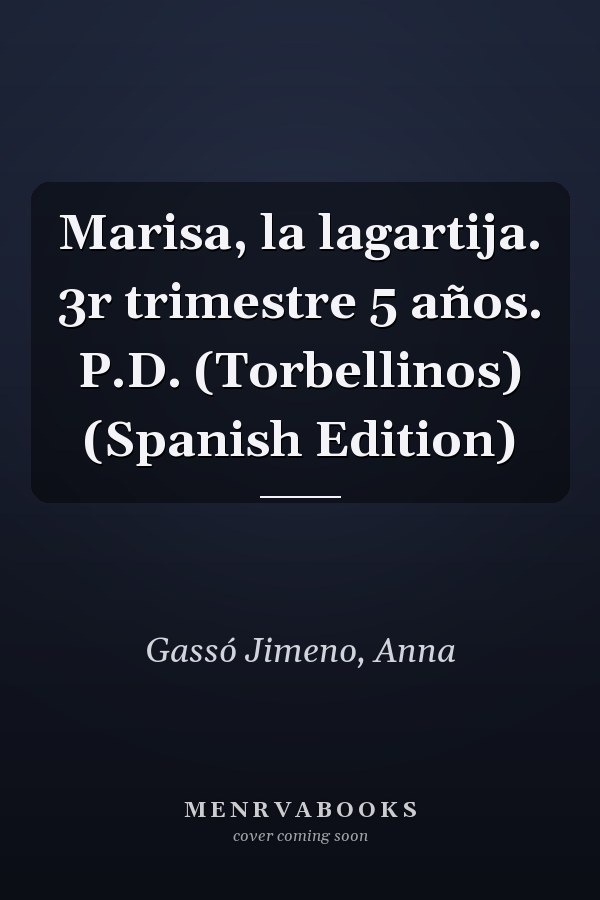 Marisa, la lagartija. 3r trimestre 5 años. P.D. (Torbellinos) (Spanish Edition)