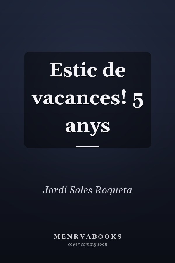 Estic de vacances! 5 anys
