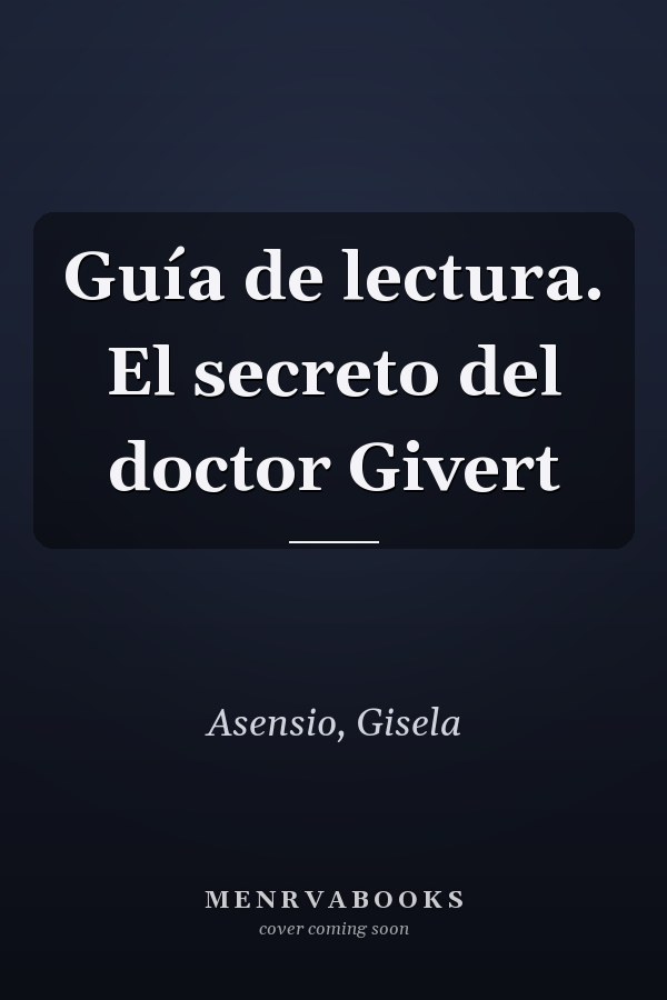 Guía de lectura. El secreto del doctor Givert