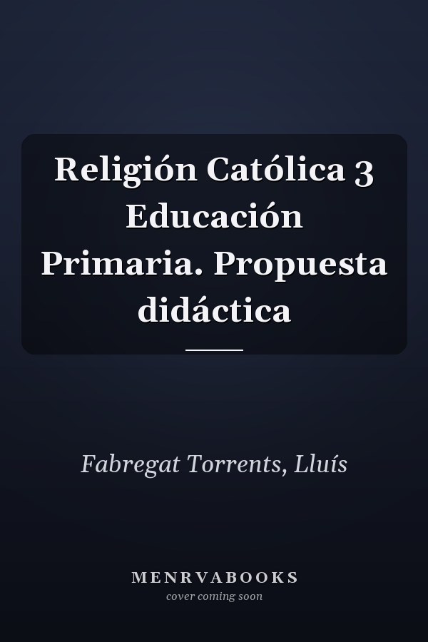 Religión Católica 3 Educación Primaria. Propuesta didáctica