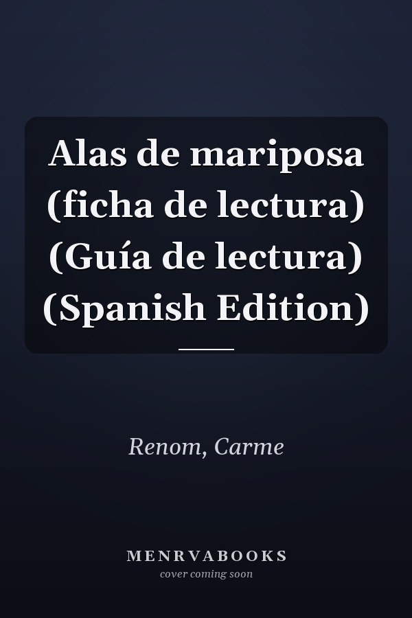 Alas de mariposa (ficha de lectura) (Guía de lectura) (Spanish Edition)
