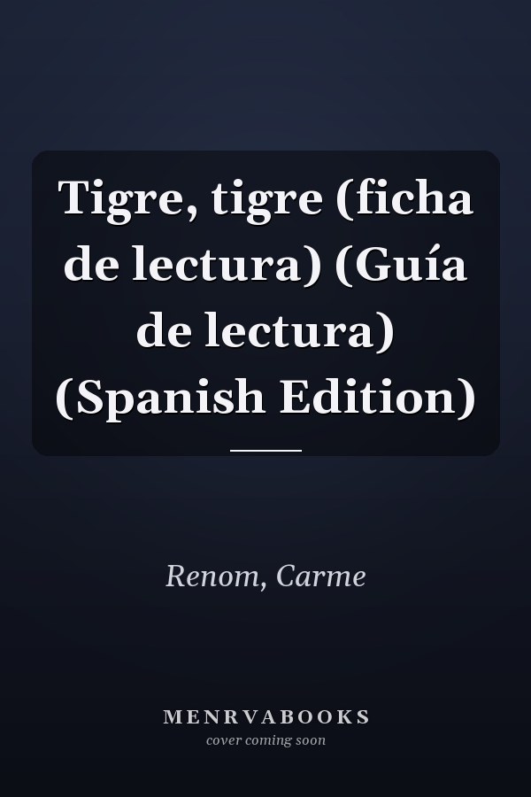 Tigre, tigre (ficha de lectura) (Guía de lectura) (Spanish Edition)