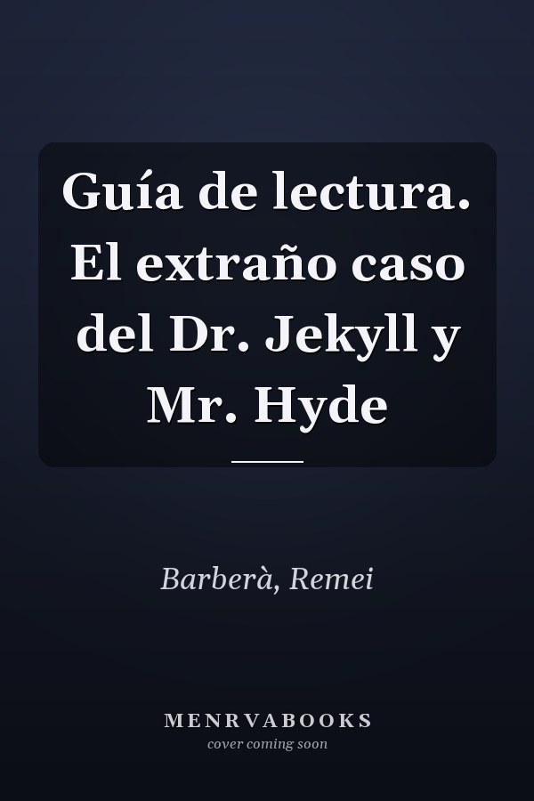 Guía de lectura. El extraño caso del Dr. Jekyll y Mr. Hyde