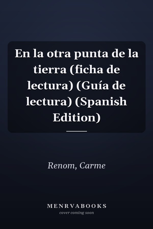 En la otra punta de la tierra (ficha de lectura) (Guía de lectura) (Spanish Edition)