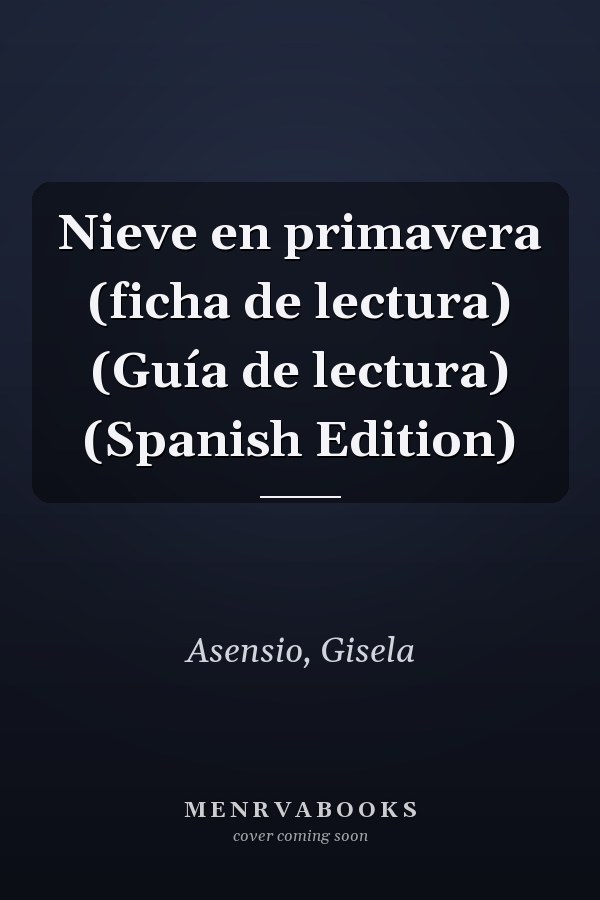 Nieve en primavera (ficha de lectura) (Guía de lectura) (Spanish Edition)