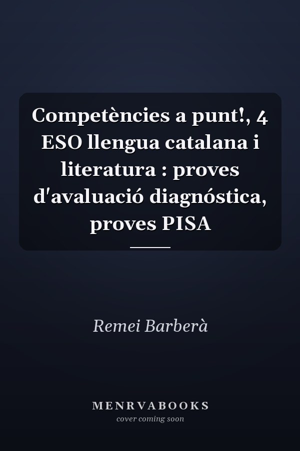 Competències a punt!, 4 ESO llengua catalana i literatura : proves d'avaluació diagnóstica, proves PISA
