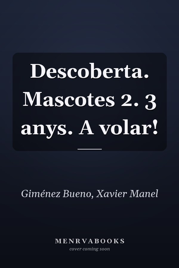 Descoberta. Mascotes 2. 3 anys. A volar!