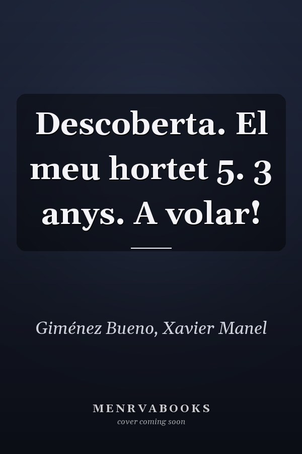 Descoberta. El meu hortet 5. 3 anys. A volar!