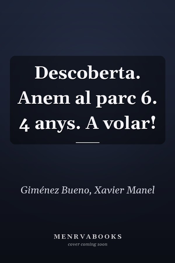Descoberta. Anem al parc 6. 4 anys. A volar!